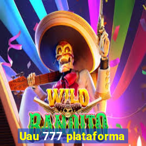 Uau 777 plataforma